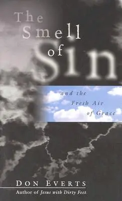 L'odeur du péché : et l'air frais de la grâce - The Smell of Sin: and the Fresh Air of Grace