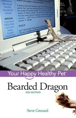 Dragon barbu : Votre animal de compagnie en bonne santé - Bearded Dragon: Your Happy Healthy Pet