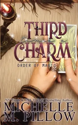 La troisième fois est la bonne : Un roman d'amour féminin paranormal - Third Time's A Charm: A Paranormal Women's Fiction Romance Novel