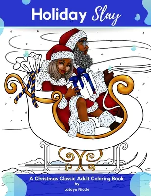 Holiday Slay : Un livre de coloriage pour adultes sur les classiques de Noël - Holiday Slay: A Christmas Classic Adult Coloring Book