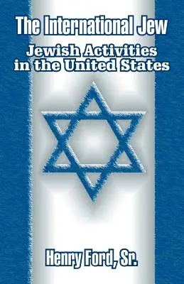 Le Juif international : Les activités juives aux Etats-Unis - The International Jew: Jewish Activities in the United States