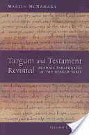 Targum et testament revisités : Paraphrases araméennes de la Bible hébraïque : Une lumière sur le Nouveau Testament - Targum and Testament Revisited: Aramaic Paraphrases of the Hebrew Bible: A Light on the New Testament