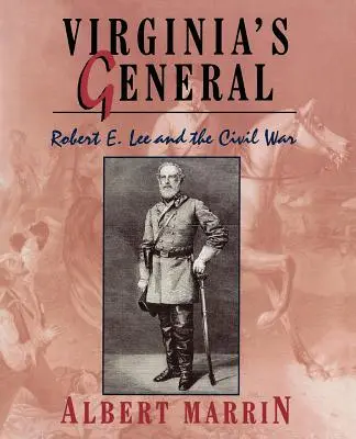 Le général de Virginie : Robert E. Lee et la guerre civile - Virginia's General: Robert E. Lee and the Civil War