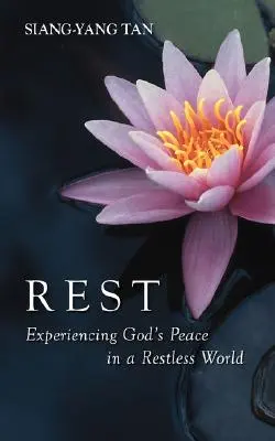 Le repos : Expérimenter la paix de Dieu dans un monde agité - Rest: Experiencing God's Peace in a Restless World