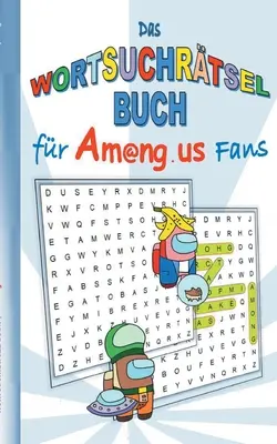 Le livre de mots-croisés pour les fans de Am@ng.us : casse-tête, puzzle, mots-croisés, mots-croisés, app, jeu d'ordinateur, livre de jeu, us, enfants, impostor, crew - Das Wortsuchrtsel Buch fr Am@ng.us Fans: Rtsel, Knobel, Suchsel, Suchrtsel, Wortrtsel, App, Computerspiel, Spielebuch, us, Kinder, Impostor, Crew