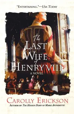 La dernière épouse d'Henri VIII - The Last Wife of Henry VIII