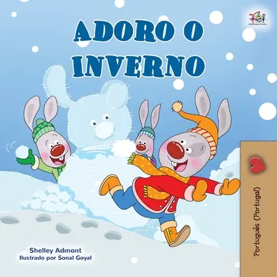 J'aime l'hiver (livre portugais pour enfants - Portugal) - I Love Winter (Portuguese Book for Kids- Portugal)
