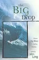 Big Drop : Classic Big Wave Surfing Stories, première édition - Big Drop: Classic Big Wave Surfing Stories, First Edition