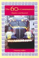 Les communes des années 60 : Les hippies et au-delà - The 60s Communes: Hippies and Beyond