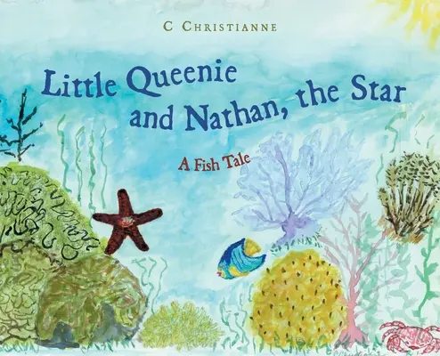 La petite Queenie et Nathan, l'étoile : Un conte de poisson - Little Queenie and Nathan, the Star: A Fish Tale