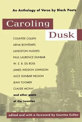 Caroling Dusk : Une anthologie de vers des poètes noirs des années vingt - Caroling Dusk: An Anthology of Verse by Black Poets of the Twenties