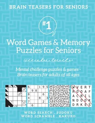 Casse-tête pour seniors #1 : Jeux de mots et casse-tête pour seniors. Casse-tête pour adultes de tous âges. - Brain Teasers for Seniors #1: Word Games & Memory Puzzles for Seniors. Mental challenge puzzles & games - Brain teasers for adults for all ages