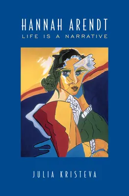 Hannah Arendt : La vie est un récit - Hannah Arendt: Life Is a Narrative