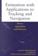 Estimation et applications à la poursuite et à la navigation : Théorie, algorithmes et logiciels - Estimation with Applications to Tracking and Navigation: Theory Algorithms and Software