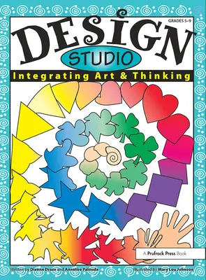 Design Studio : Intégrer l'art et la pensée (de la 5e à la 9e année) - Design Studio: Integrating Art & Thinking (Grades 5-9)