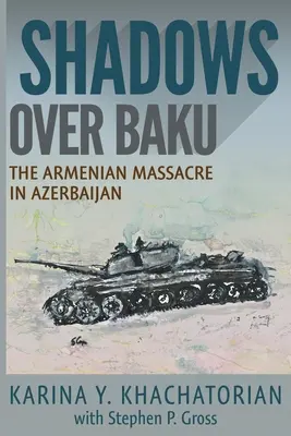 Ombres sur Bakou : Le massacre des Arméniens en Azerbaïdjan - Shadows Over Baku: The Armenian Massacre in Azerbaijan