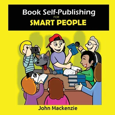 L'auto-édition de livres pour les gens intelligents - Book Self-Publishing for Smart People