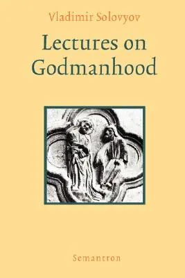 Lectures on Godmanhood (en anglais) - Lectures on Godmanhood