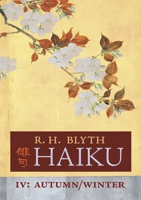 Haïku (Volume IV) : Automne / Hiver - Haiku (Volume IV): Autumn / Winter