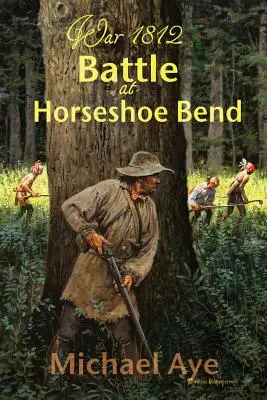 La bataille de Horseshoe Bend - Battle at Horseshoe Bend