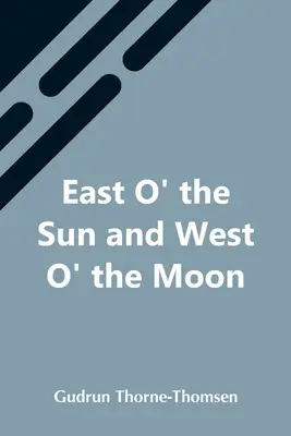 A l'est du soleil et à l'ouest de la lune - East O' The Sun And West O' The Moon