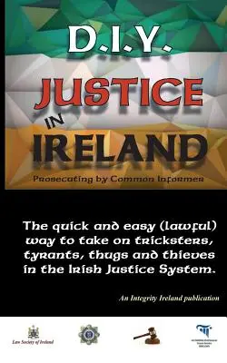 Justice D.I.Y. en Irlande - Poursuite par informateur commun - D.I.Y. Justice in Ireland - Prosecuting by Common Informer