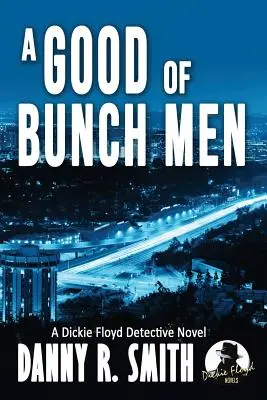 Un bon groupe d'hommes : Un roman policier de Dickie Floyd - A Good Bunch of Men: A Dickie Floyd Detective Novel