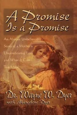 Une promesse est une promesse : l'histoire presque incroyable de l'amour inconditionnel d'une mère - A Promise Is A Promise: An Almost Unbelievable Story of a Mother's Unconditional Love