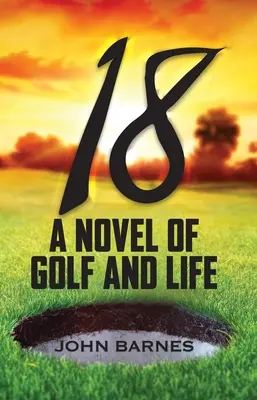 18 : Un roman sur le golf et la vie - 18: A Novel of Golf and Life