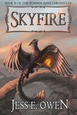 Skyfire : Livre II des Chroniques du Roi d'Été - Skyfire: Book II of the Summer King Chronicles