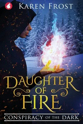 La fille du feu : La conspiration des ténèbres - Daughter of Fire: Conspiracy of the Dark