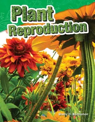 La reproduction des plantes - Plant Reproduction