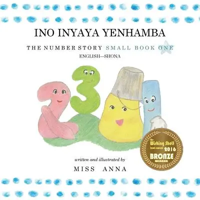 L'histoire des nombres 1 INO INYAYA YENHAMBA : Premier petit livre en anglais-Shona - The Number Story 1 INO INYAYA YENHAMBA: Small Book One English-Shona