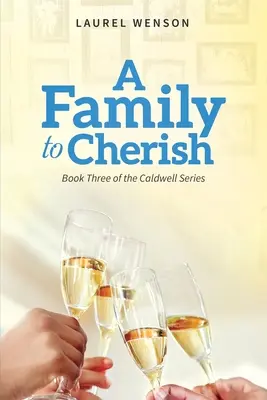 Une famille à chérir : Livre 3 de la série Caldwell - A Family to Cherish: Book 3 of the Caldwell Series