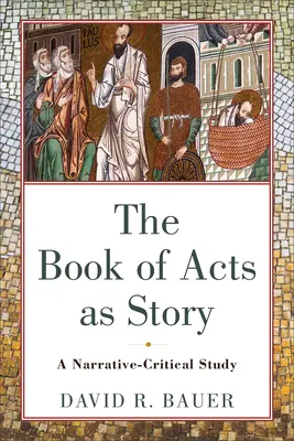 Le livre des Actes des Apôtres en tant qu'histoire - Book of Acts as Story