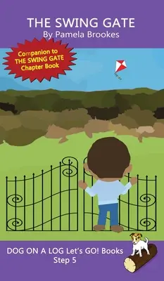 The Swing Gate : (Step 5) Sound Out Books (décodable systématique) Aide les lecteurs en développement, y compris ceux qui souffrent de dyslexie, à apprendre à lire. - The Swing Gate: (Step 5) Sound Out Books (systematic decodable) Help Developing Readers, including Those with Dyslexia, Learn to Read