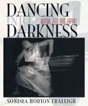 Danser dans les ténèbres : Butoh, Zen et Japon - Dancing Into Darkness: Butoh, Zen, and Japan