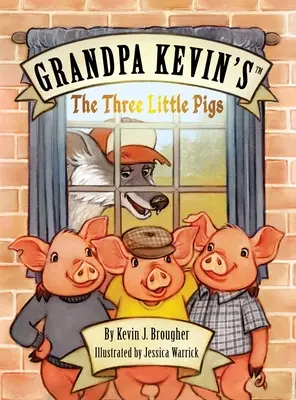 Les trois petits cochons... de grand-père Kevin - Grandpa Kevin's...The Three Little Pigs