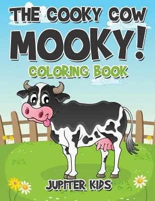 La vache Cooky Mooky ! Livre de coloriage - The Cooky Cow Mooky! Coloring Book