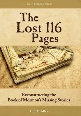 Les 116 pages perdues : Reconstruire les histoires manquantes du Livre de Mormon - The Lost 116 Pages: Reconstructing the Book of Mormon's Missing Stories