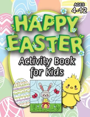 Cahier d'activités de Pâques pour les enfants : (Ages 4-12) Coloriage, labyrinthes, correspondances, connecter les points, apprendre à dessiner, colorier par numéro, et plus encore ! (Cadeau de Pâques f - Happy Easter Activity Book for Kids: (Ages 4-12) Coloring, Mazes, Matching, Connect the Dots, Learn to Draw, Color by Number, and More! (Easter Gift f