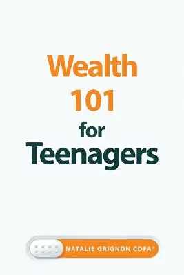 Richesse 101 pour ados - Wealth 101 for Teenagers