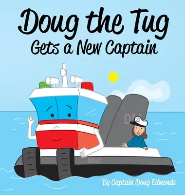 Doug le remorqueur a un nouveau capitaine - Doug the Tug Gets a New Captain