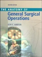 Anatomie des opérations de chirurgie générale - Anatomy of General Surgical Operations
