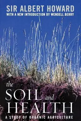 Le sol et la santé : Une étude de l'agriculture biologique - The Soil and Health: A Study of Organic Agriculture