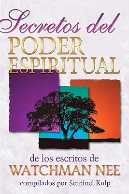 Secrets du pouvoir spirituel : des écrits de Watchman Nee - Secretos del Poder Espiritual: de Los Escritos de Watchman Nee