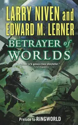 Traître des mondes : Prélude à Ringworld - Betrayer of Worlds: Prelude to Ringworld