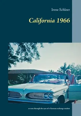 Californie 1966 : vue à travers les yeux d'une étudiante allemande en échange universitaire - California 1966: as seen through the eyes of a German exchange student