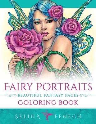 Fairy Portraits - Livre à colorier de beaux visages fantastiques - Fairy Portraits - Beautiful Fantasy Faces Coloring Book