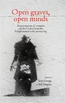 Sépultures ouvertes, esprits ouverts : Représentations des vampires et des morts-vivants du siècle des Lumières à nos jours - Open Graves, Open Minds: Representations of Vampires and the Undead from the Enlightenment to the Present Day